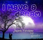 Cover: Jinpachi Futushimo - I Have A Dream