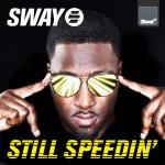 Cover: Sway - Still Speedin' (Radio Edit)