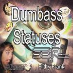 Cover: Filthy Frank - I Hate Social Networks - Dumbass Statuses