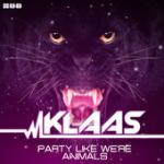Cover: Klaas - Party Like We're Animals