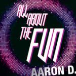 Cover: Aaron D. - All About The Fun