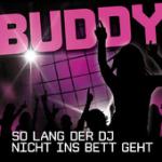 Cover: Buddy - So Lang Der DJ Nicht Ins Bett Geht