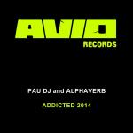 Cover: Pau DJ & Alphaverb - Addicted 2014