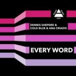 Cover: Dennis Sheperd & Cold Blue & Ana Criado - Every Word