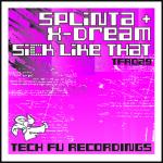 Cover: Splinta &amp; X-Dream - Sick Like That