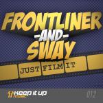 Cover: Frontliner &amp; Sway - Just Film It
