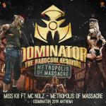 Cover: Miss K8 ft MC Nolz - Metropolis of Massacre (Official Dominator 2014 Anthem)