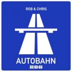 Cover: Rob &amp;amp;amp; Chris - Autobahn (Radio Edit)
