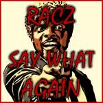 Cover: RACZ - Say What Again