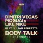 Cover: Dimitri Vegas &amp; MOGUAI &amp; Like Mike feat. Julian Perretta - Body Talk (Mammoth)