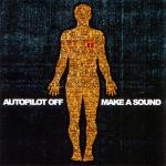 Cover: Autopilot Off - Make A Sound