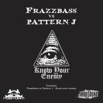 Cover: Frazzbass & Pattern J - Know Your Enemy
