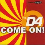 Cover: The D4 - Come On!