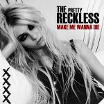 Cover: The Pretty Reckless - Make Me Wanna Die
