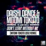Cover: Mitomi Tokoto - Don't Leave Without Me (Mitomi Tokoto 2012 Remix)
