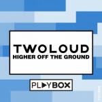 Cover: twoloud - Higher Off The Ground