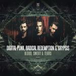 Cover: Digital Punk & Radical Redemption & Crypsis - Blood, Sweat & Tears