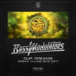 Cover: Bass Modulators - Our Dreams (Dream Village 2015 Official Anthem)