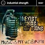 Cover: Unexist & [Crisis] feat. Tooms - Music Is My Weapon (Unexist Mix)