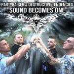 Cover: Partyraiser & Destructive Tendencies - Sound Becomes One