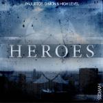 Cover: Paulistos &amp;amp;amp; D-Mon &amp;amp;amp; High Level - Heroes
