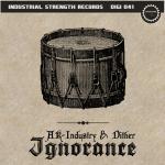 Cover: AK-Industry & Dither - Ignorance