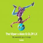 Cover: The Viper feat. Alee &amp; GLDY LX - De Wereld Op Z'n Kop