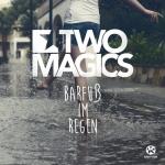 Cover: Two Magics - Barfuß Im Regen