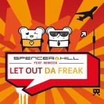 Cover: Spencer &amp; Hill feat. Mimoza - Let Out Da Freak (De-Liver Bootleg)