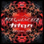 Cover: Frequencerz & Titan - Getting Off