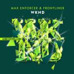 Cover: Max Enforcer &amp;amp; Frontliner - WKND