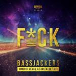 Cover: Bassjackers - F*CK (Dimitri Vegas & Like Mike Edit)