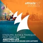 Cover: Stadiumx &amp; Baha &amp; Markquis feat. Delaney Jane - Another Life (Balaton Sound 2016 Anthem)