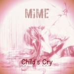 Cover: Mime - Childs Cry
