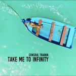 Cover: Consoul Trainin - Take Me To Infinity