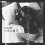 Cover: Rochelle - Don't Let Me Go