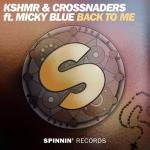 Cover: KSHMR &amp; Crossnaders feat. Micky Blue - Back To Me