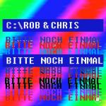 Cover: Rob &amp;amp;amp;amp;amp; Chris - Bitte Noch Einmal (Easter Rave Hardstyle Mix)
