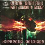 Cover: Omar Santana, Kim Junior & Ruboy - Hardcore Soldiers