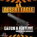 Cover: 44 Desert Eagle - Catch A Flatline (Weed On The Backseat) (Original Mix)