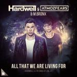 Cover: Hardwell & Atmozfears & M.BRONX - All That We Are Living For