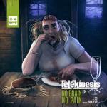 Cover: Telekinesis - No Brain No Pain