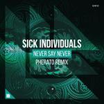 Cover: Sick - Never Say Never (Pherato Remix)