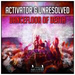 Cover: Activator & Unresolved - Dancefloor Of Death