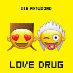 Cover: Die Antwoord - Love Drug