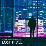 Cover: Custom Phase - Lost It All