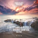 Cover: Concept Art &amp; Recoder ft. Desir&eacute;e Dawson - Run True