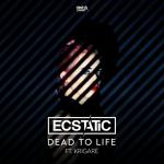 Cover: Ecstatic ft. Krigarè - Dead To Life