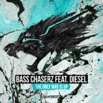 Cover: Bass Chaserz ft. MC Diesel - The Only Way Is Up