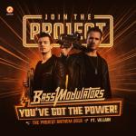 Cover: Bass Modulators & Villain - You've Got The Power (The Projeqt Anthem 2018)